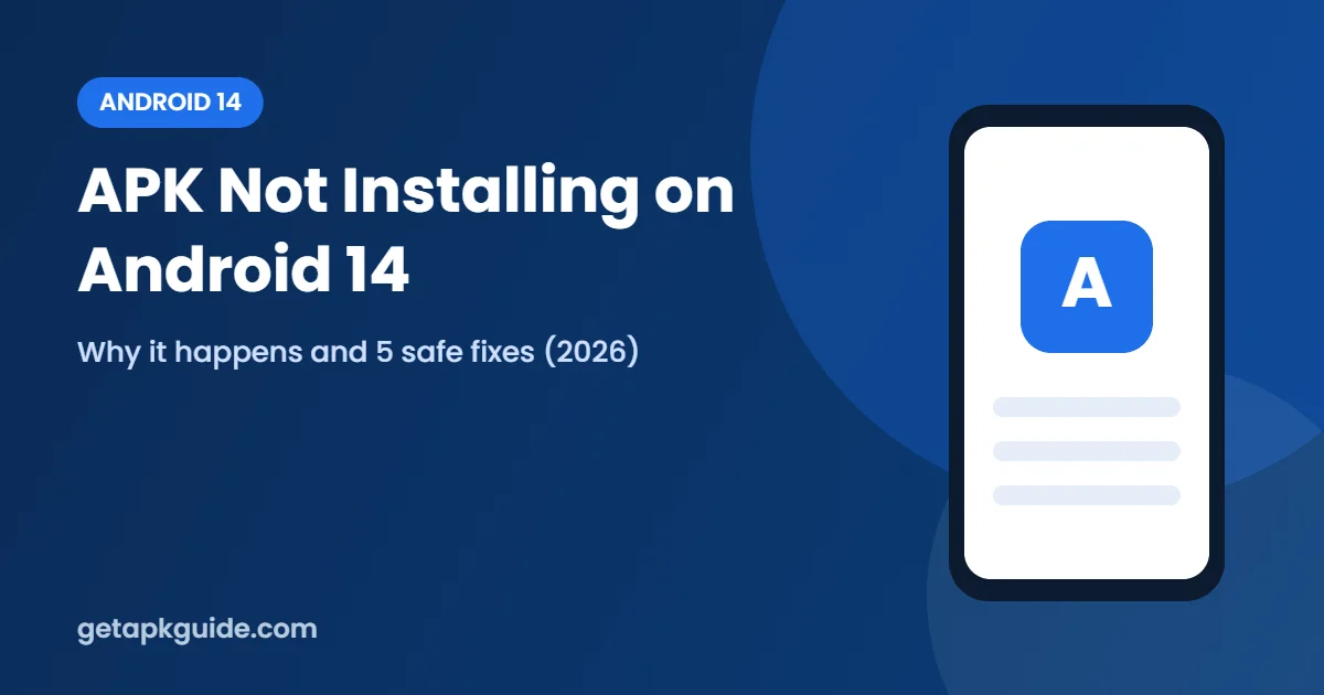 APK Not Installing on Android 14? 5 Fixes That Work (2026)
