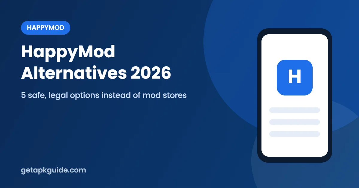 HappyMod Alternatives 2026: 5 Safe Options That Actually Work